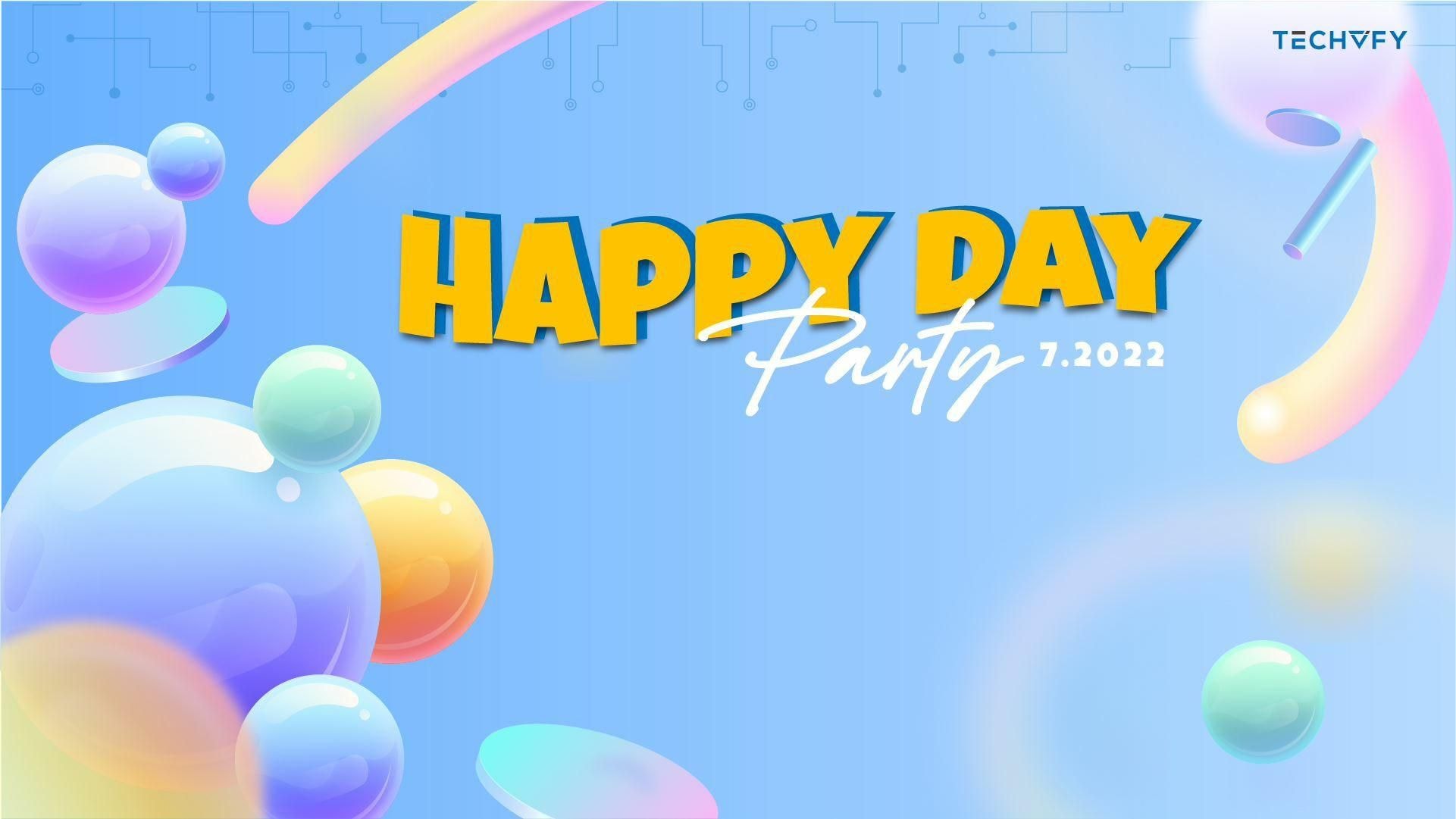 Happy Day 07.2022
